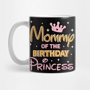 Mommy Of The Birthday Princess Lover B-day GIft For Girls Toddler Kid Mug